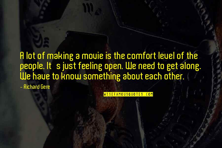 Feeling Something For You Quotes By Richard Gere: A lot of making a movie is the