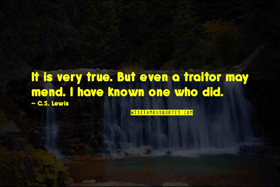 Feeling Sorry For Yourself Quotes By C.S. Lewis: It is very true. But even a traitor
