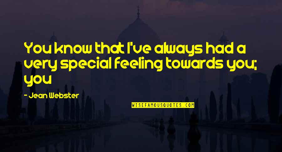 Feeling Special With You Quotes By Jean Webster: You know that I've always had a very