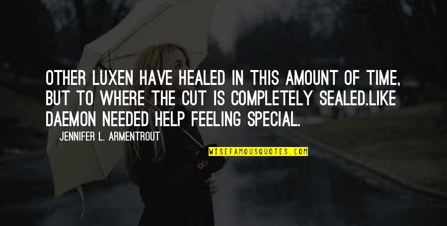 Feeling Special With You Quotes By Jennifer L. Armentrout: Other Luxen have healed in this amount of