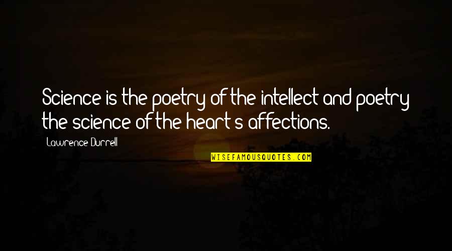 Feeling Special With You Quotes By Lawrence Durrell: Science is the poetry of the intellect and