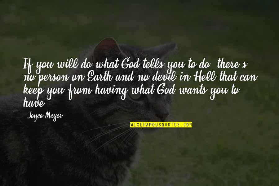 Feeling Stabbed Quotes By Joyce Meyer: If you will do what God tells you