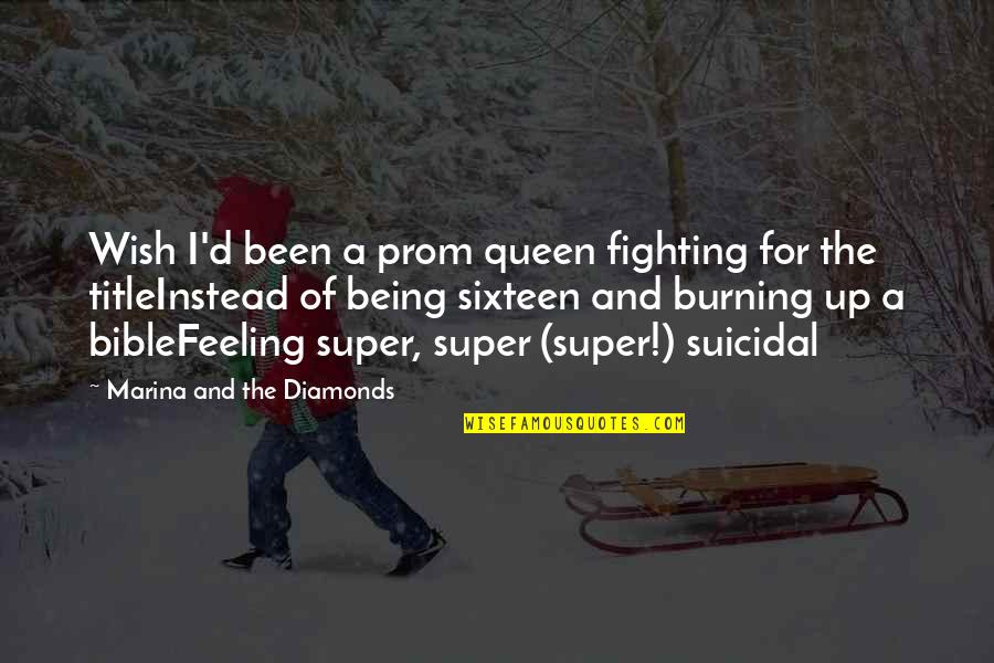 Feeling Suicidal Quotes By Marina And The Diamonds: Wish I'd been a prom queen fighting for