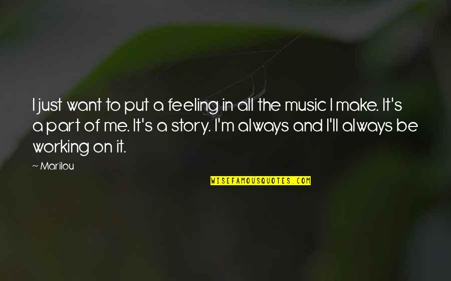 Feeling The Music Quotes By Marilou: I just want to put a feeling in