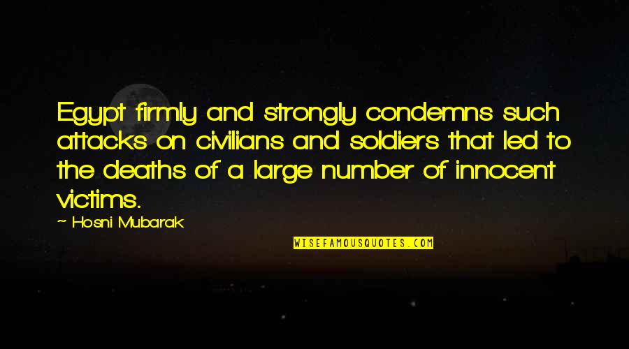 Feeling Tired Of Life Quotes By Hosni Mubarak: Egypt firmly and strongly condemns such attacks on Feeling Tired Of Life Quotes By Hosni Mubarak: Egypt firmly and strongly condemns such attacks on