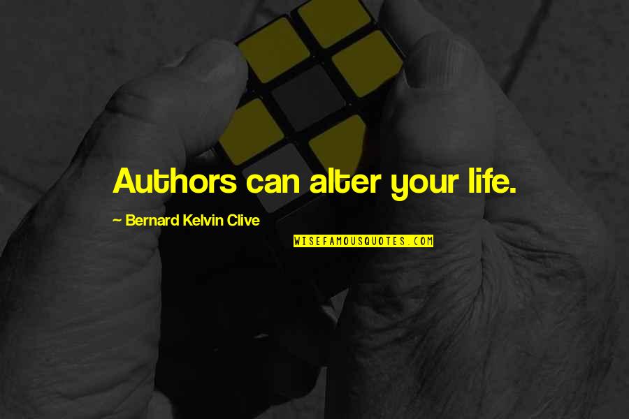 Feeling Tormented Quotes By Bernard Kelvin Clive: Authors can alter your life.