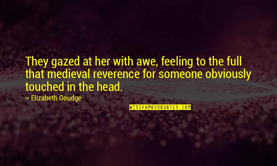 Feeling Touched Quotes By Elizabeth Goudge: They gazed at her with awe, feeling to