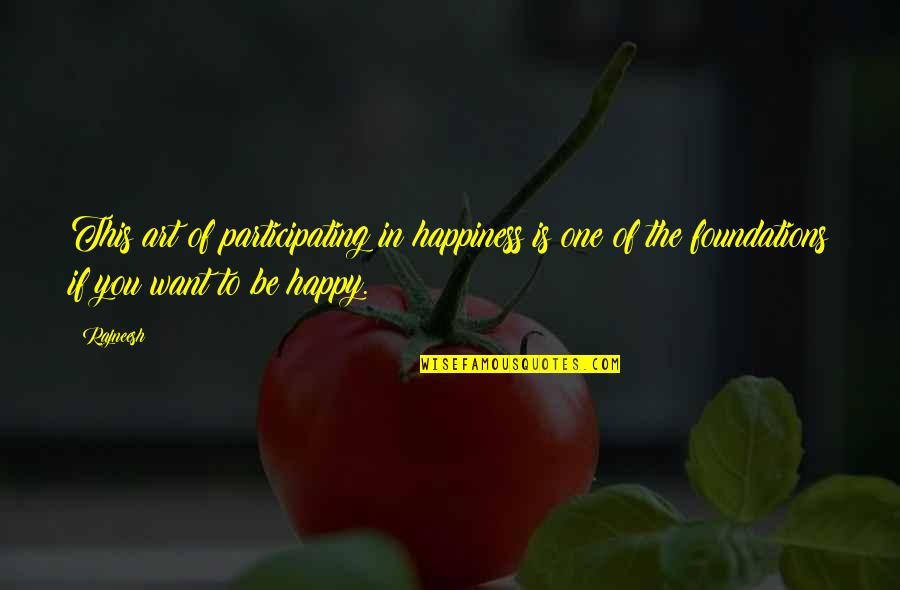 Feeling Unappreciated Picture Quotes By Rajneesh: This art of participating in happiness is one Feeling Unappreciated Picture Quotes By Rajneesh: This art of participating in happiness is one