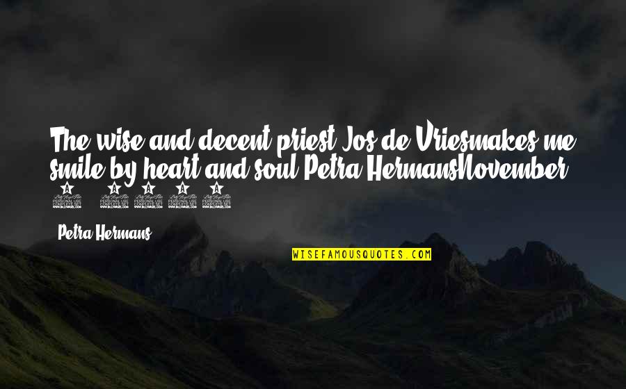 Feeling Unbothered Quotes By Petra Hermans: The wise and decent priest Jos de Vriesmakes