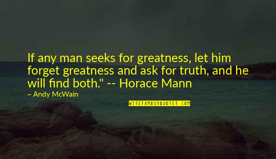 Feeling Unheard Quotes By Andy McWain: If any man seeks for greatness, let him