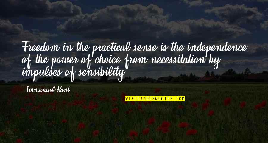 Feeling Unloved By Husband Quotes By Immanuel Kant: Freedom in the practical sense is the independence