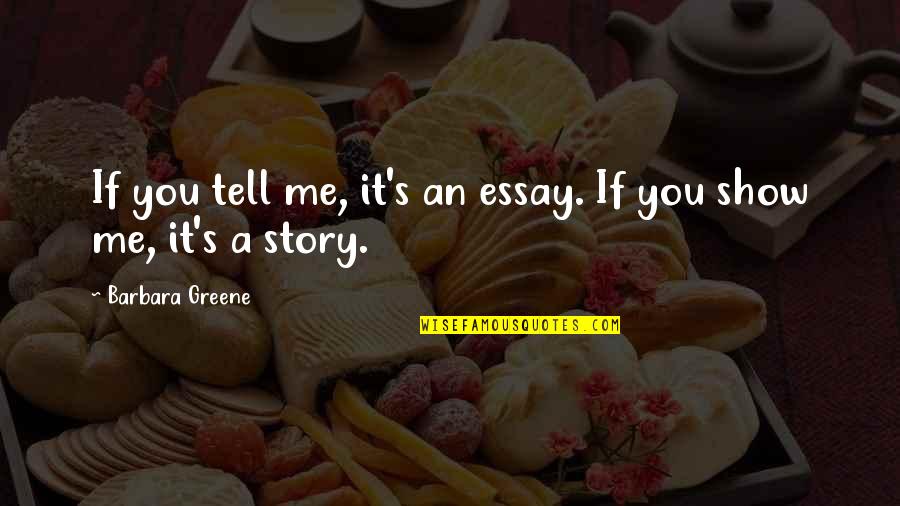 Feeling Unspecial Quotes By Barbara Greene: If you tell me, it's an essay. If Feeling Unspecial Quotes By Barbara Greene: If you tell me, it's an essay. If