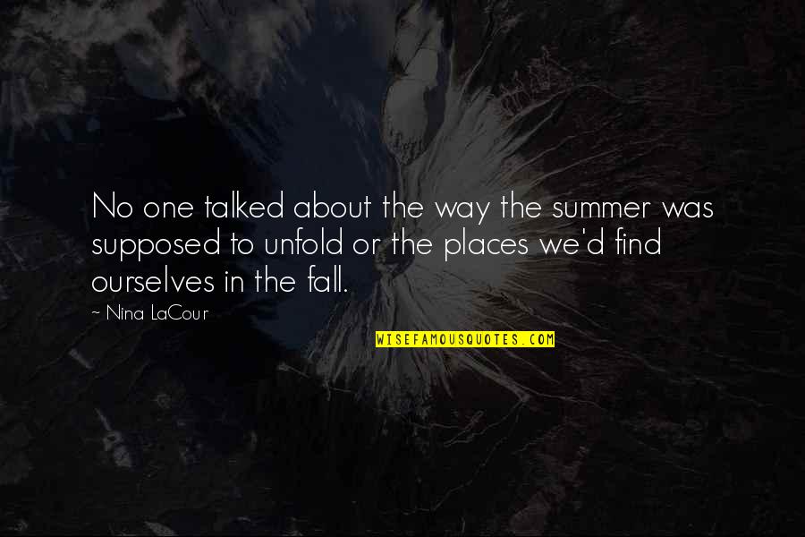 Feeling Untouchable Quotes By Nina LaCour: No one talked about the way the summer