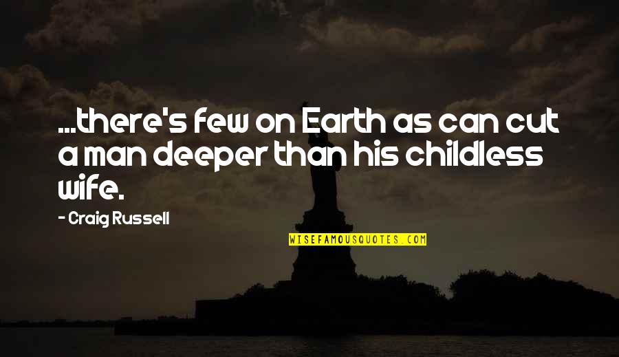 Feeling Unwelcome Quotes By Craig Russell: ...there's few on Earth as can cut a