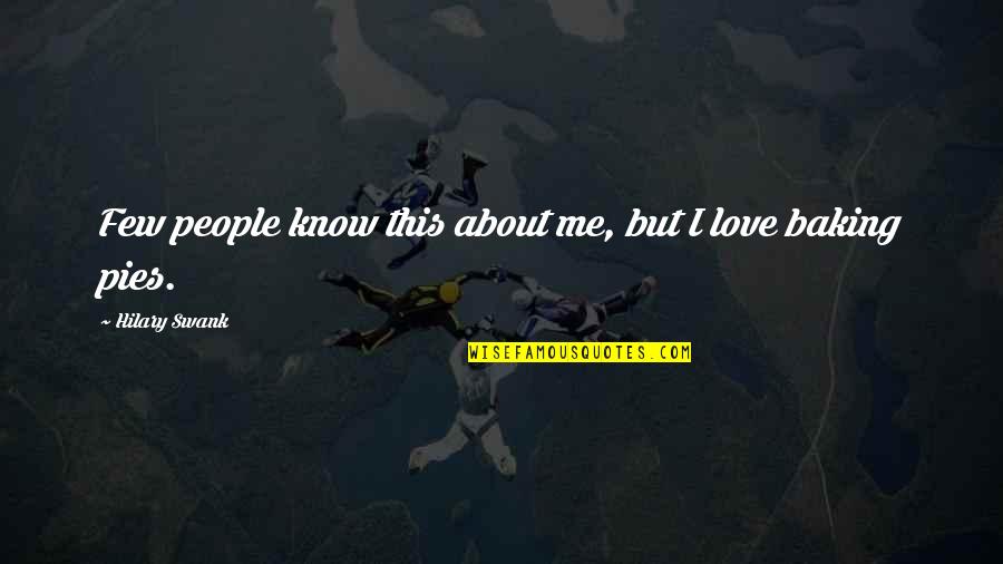 Feeling Used By Your Boyfriend Quotes By Hilary Swank: Few people know this about me, but I