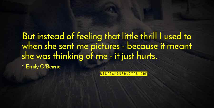 Feeling Used Quotes By Emily O'Beirne: But instead of feeling that little thrill I Feeling Used Quotes By Emily O'Beirne: But instead of feeling that little thrill I