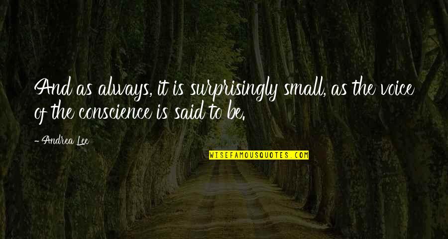 Feeling Whole Again Quotes By Andrea Lee: And as always, it is surprisingly small, as