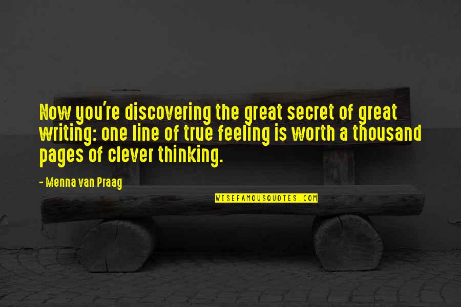 Feeling Worth It Quotes By Menna Van Praag: Now you're discovering the great secret of great