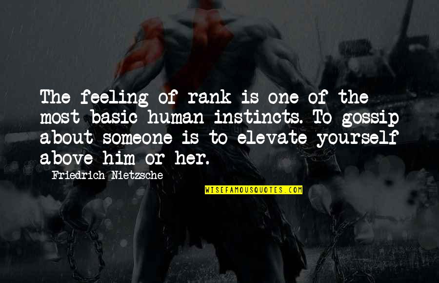 Feeling Yourself Quotes By Friedrich Nietzsche: The feeling of rank is one of the