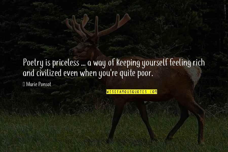 Feeling Yourself Quotes By Marie Ponsot: Poetry is priceless ... a way of keeping