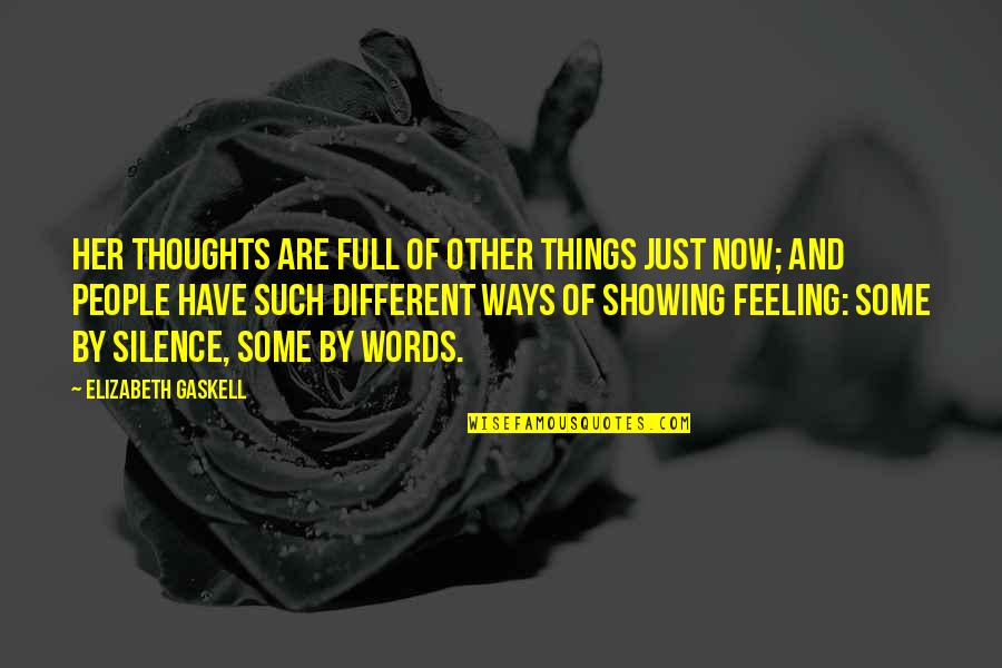 Feelings And Quotes By Elizabeth Gaskell: Her thoughts are full of other things just