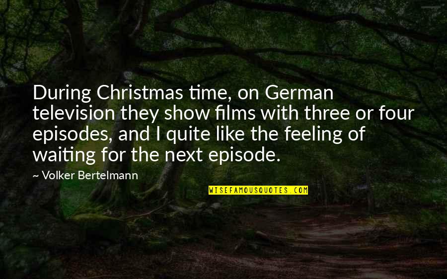 Feelings And Quotes By Volker Bertelmann: During Christmas time, on German television they show