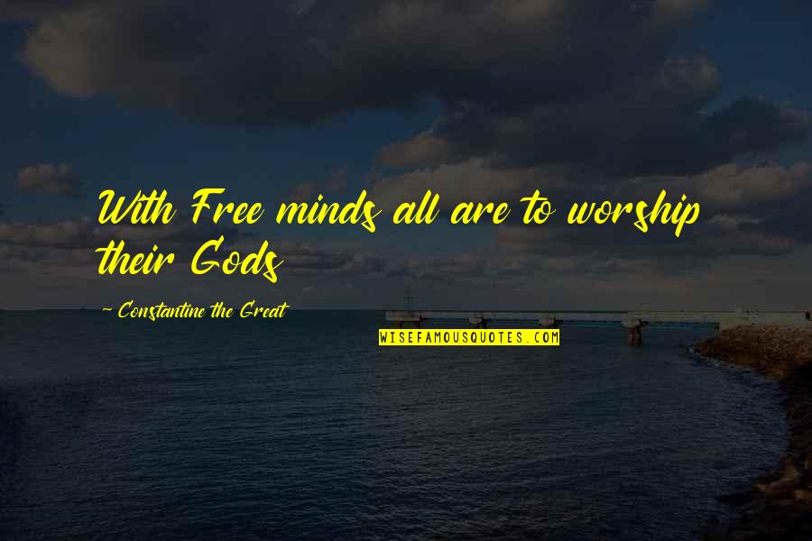 Feelings Deleted Quotes By Constantine The Great: With Free minds all are to worship their Feelings Deleted Quotes By Constantine The Great: With Free minds all are to worship their