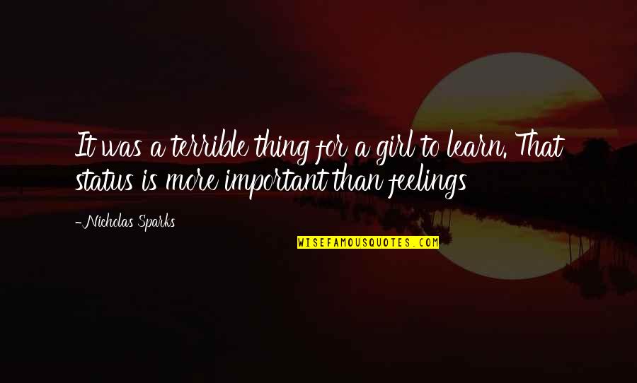 Feelings For A Girl Quotes By Nicholas Sparks: It was a terrible thing for a girl