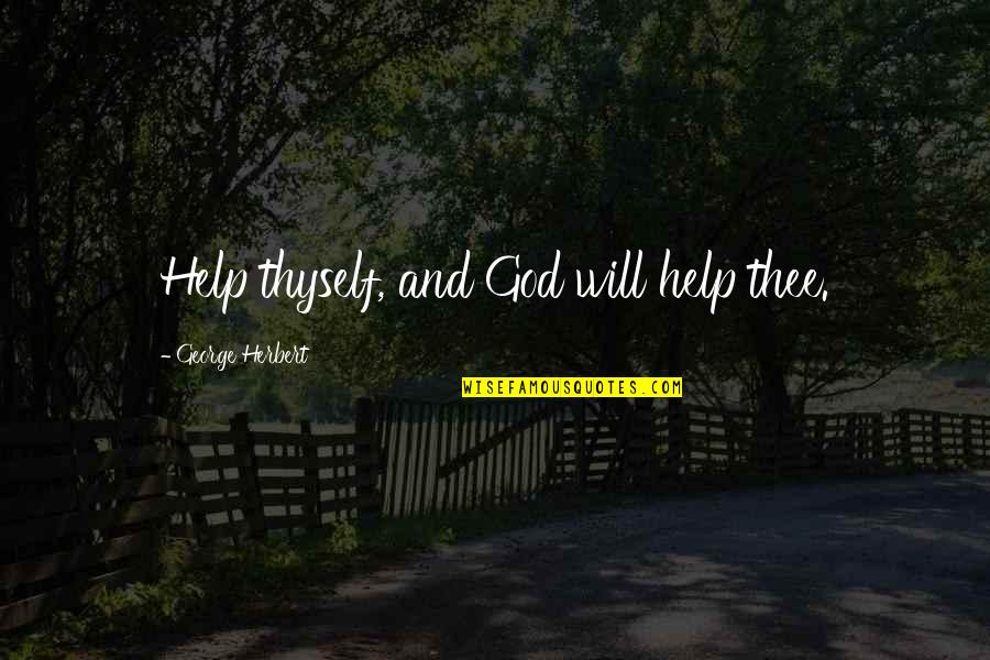 Feelings Involved Quotes By George Herbert: Help thyself, and God will help thee.