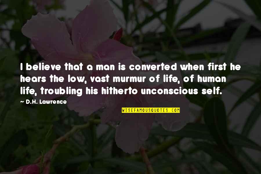 Feelings Of Awkwardness Quotes By D.H. Lawrence: I believe that a man is converted when