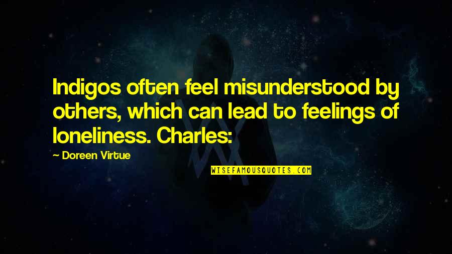Feelings Of Loneliness Quotes By Doreen Virtue: Indigos often feel misunderstood by others, which can