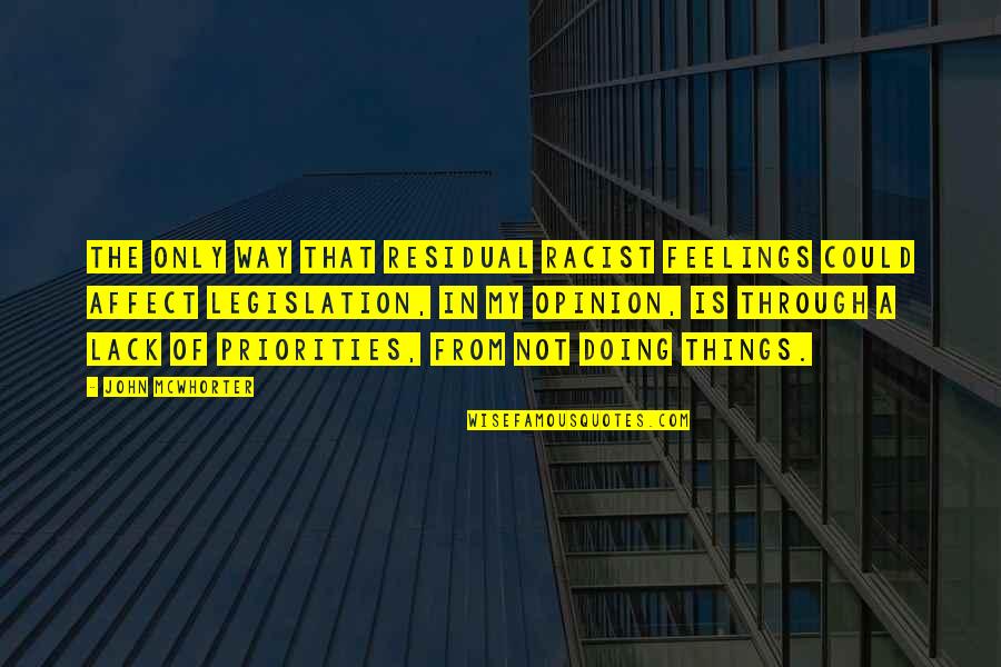 Feelings Of Quotes By John McWhorter: The only way that residual racist feelings could Feelings Of Quotes By John McWhorter: The only way that residual racist feelings could