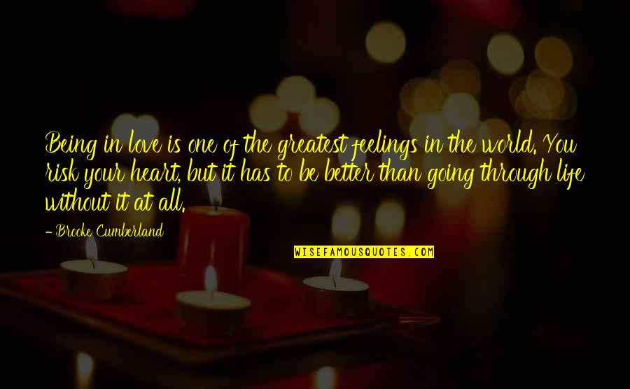 Feelings Of The Heart Quotes By Brooke Cumberland: Being in love is one of the greatest