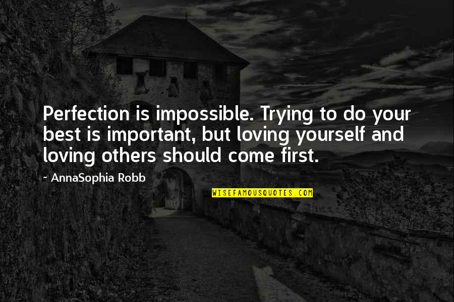 Feelings That Come Back Quotes By AnnaSophia Robb: Perfection is impossible. Trying to do your best Feelings That Come Back Quotes By AnnaSophia Robb: Perfection is impossible. Trying to do your best