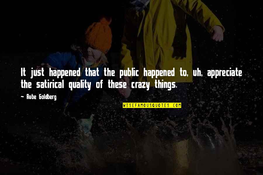 Feelings The Giver Quotes By Rube Goldberg: It just happened that the public happened to, Feelings The Giver Quotes By Rube Goldberg: It just happened that the public happened to,