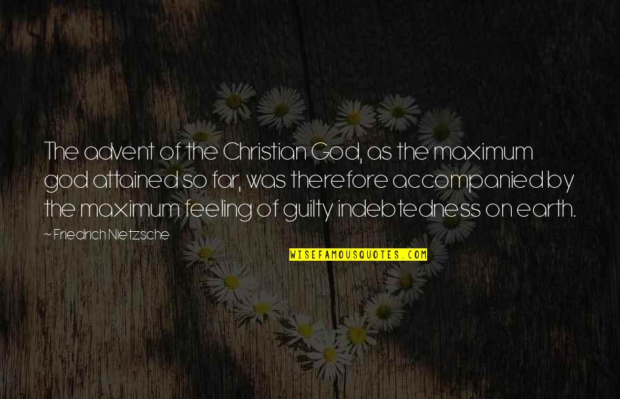 Feelings The Quotes By Friedrich Nietzsche: The advent of the Christian God, as the Feelings The Quotes By Friedrich Nietzsche: The advent of the Christian God, as the