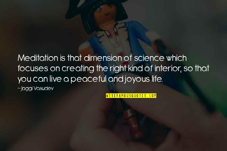 Feelless Quotes By Jaggi Vasudev: Meditation is that dimension of science which focuses