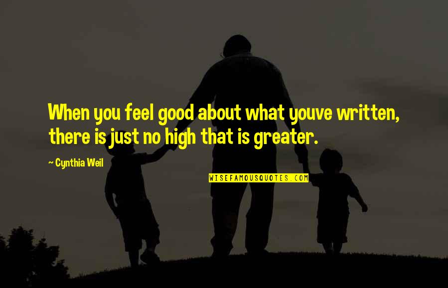 Feels Good Quotes By Cynthia Weil: When you feel good about what youve written,