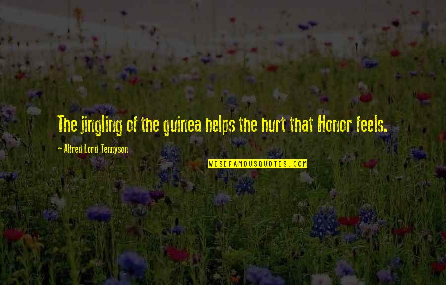 Feels Hurt Quotes By Alfred Lord Tennyson: The jingling of the guinea helps the hurt