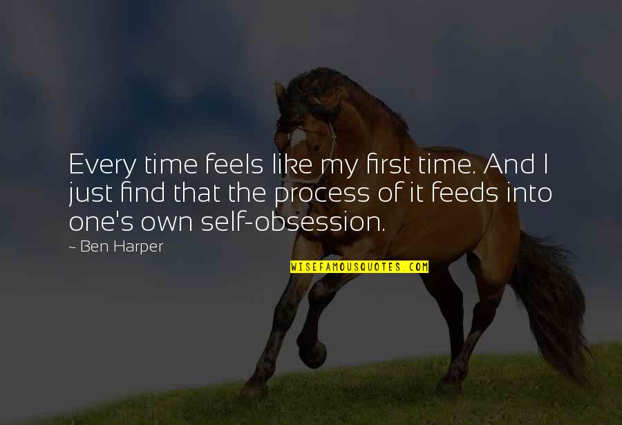 Feels Just Quotes By Ben Harper: Every time feels like my first time. And