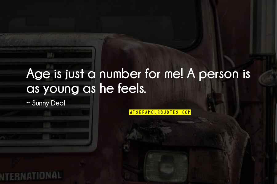 Feels Me Quotes By Sunny Deol: Age is just a number for me! A