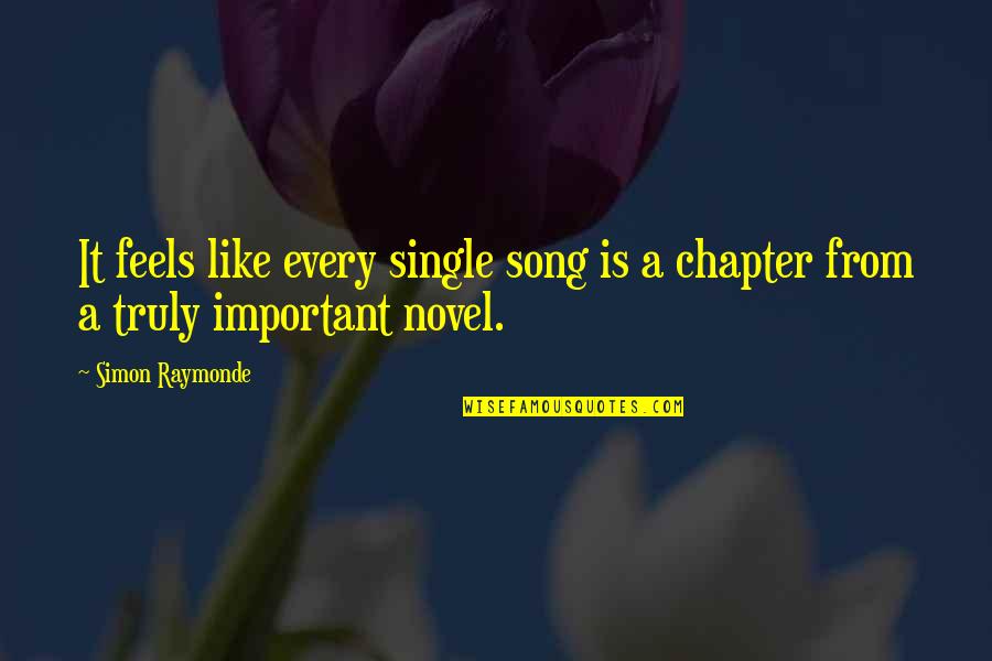 Feels The Song Quotes By Simon Raymonde: It feels like every single song is a