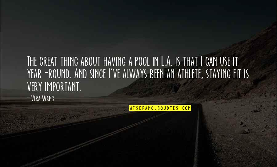 Feelsound Quotes By Vera Wang: The great thing about having a pool in Feelsound Quotes By Vera Wang: The great thing about having a pool in