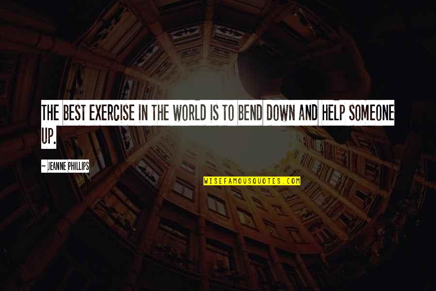 Feelz Quotes By Jeanne Phillips: The best exercise in the world is to