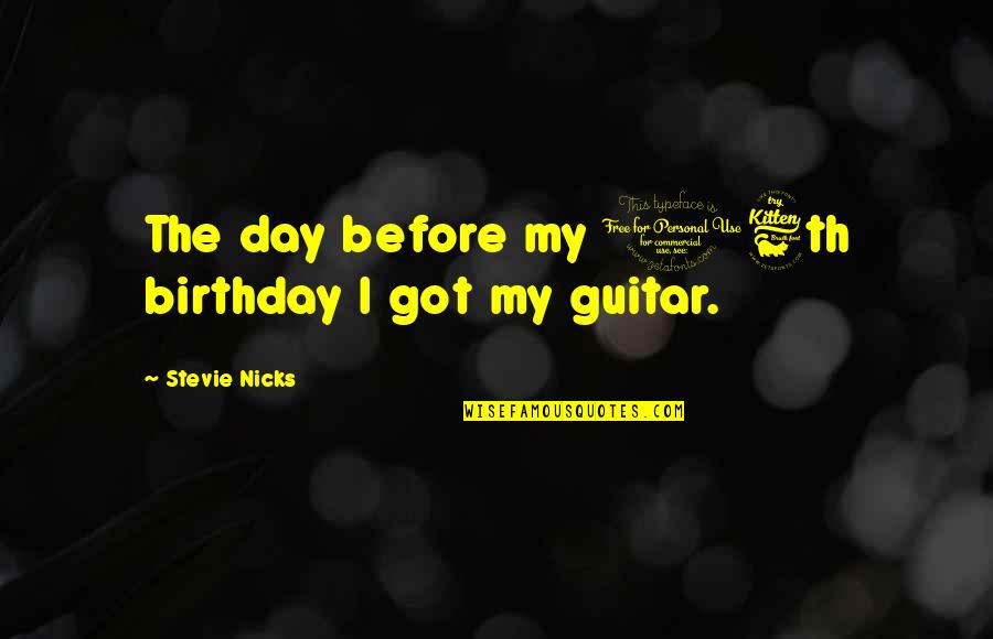 Feerick Nugent Quotes By Stevie Nicks: The day before my 16th birthday I got