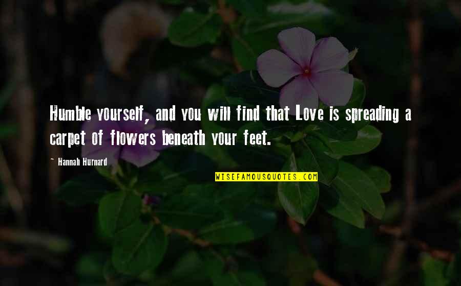 Feet And Love Quotes By Hannah Hurnard: Humble yourself, and you will find that Love