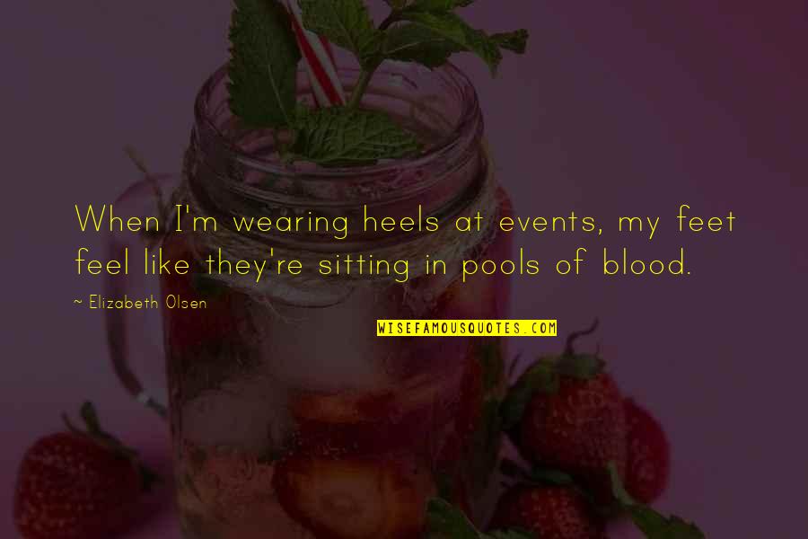 Feet In Quotes By Elizabeth Olsen: When I'm wearing heels at events, my feet