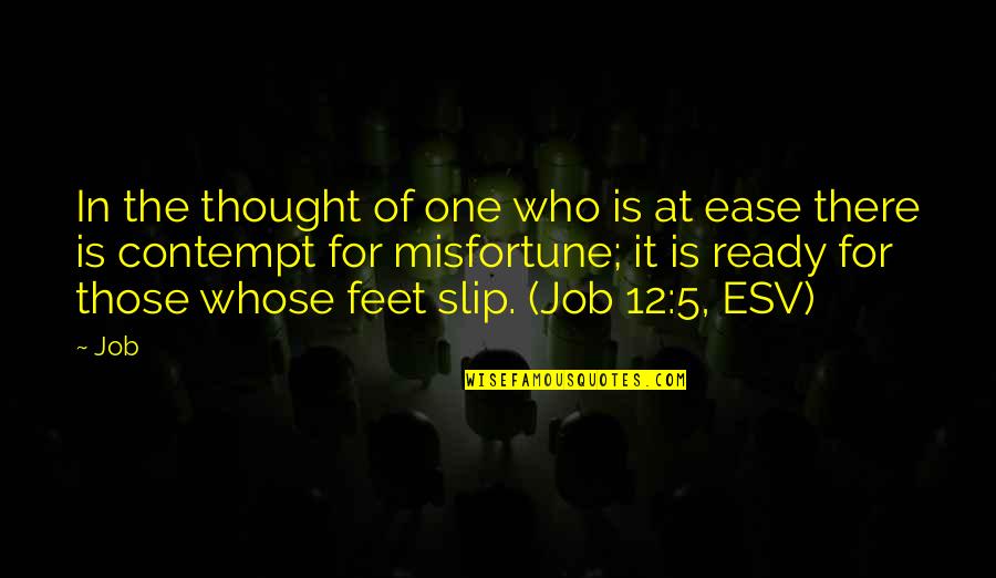 Feet In Quotes By Job: In the thought of one who is at