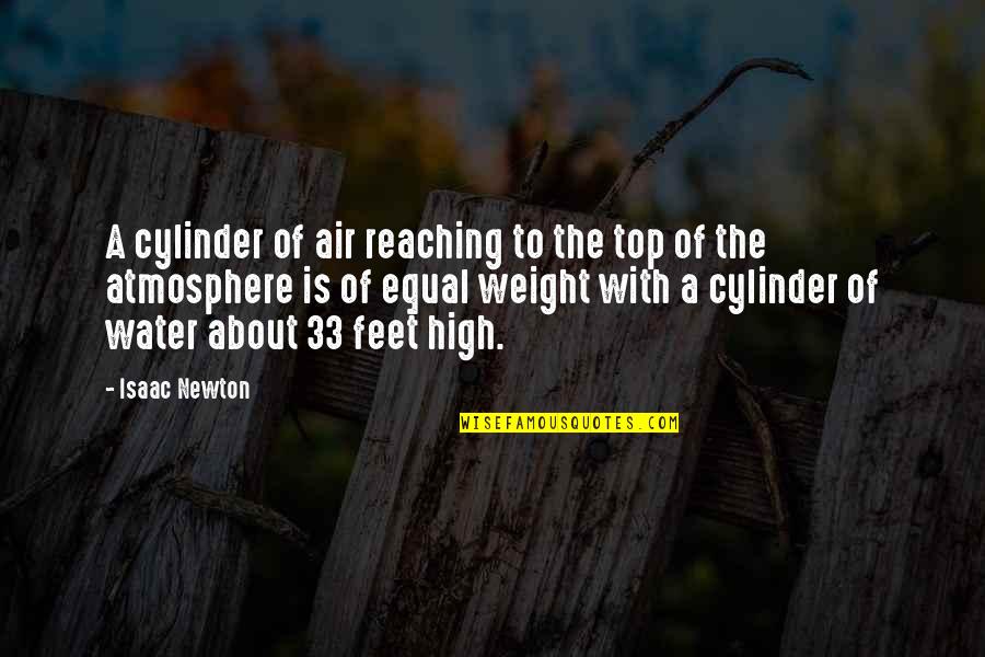 Feet In The Air Quotes By Isaac Newton: A cylinder of air reaching to the top Feet In The Air Quotes By Isaac Newton: A cylinder of air reaching to the top