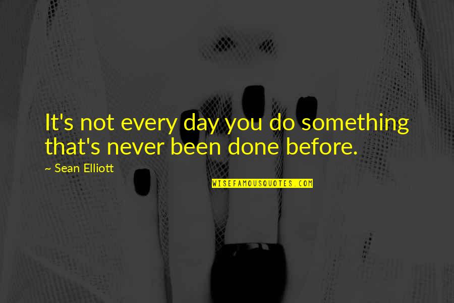 Feet In The Air Quotes By Sean Elliott: It's not every day you do something that's